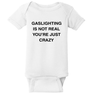 Gaslighting Is Not Real Baby Bodysuit