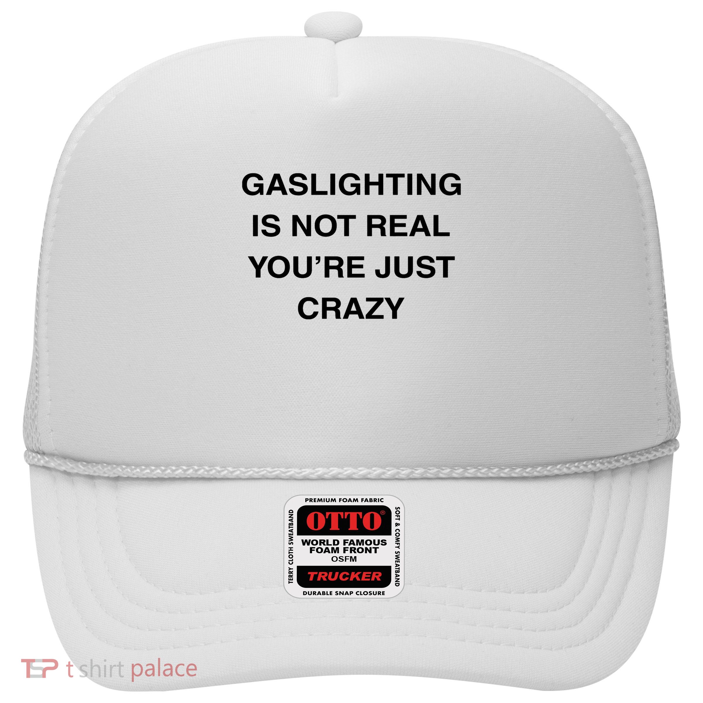 Gaslighting Is Not Real Trucker Hat