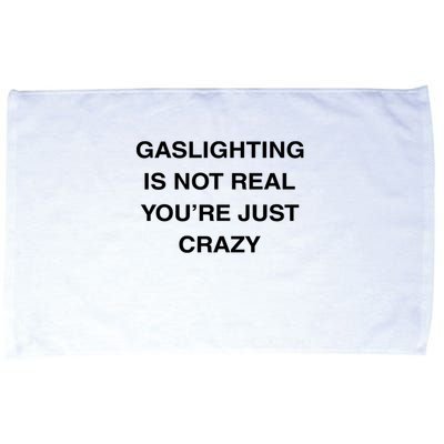 Gaslighting Is Not Real Microfiber Hand Towel