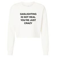 Gaslighting Is Not Real Cropped Pullover Crew