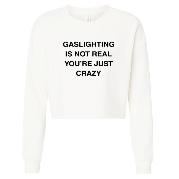 Gaslighting Is Not Real Cropped Pullover Crew