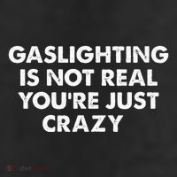 Gaslighting Is Not Real Youre Just Crazy 11oz C Handle Ceramic Mug