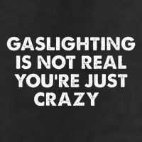Gaslighting Is Not Real Youre Just Crazy Golf Towel