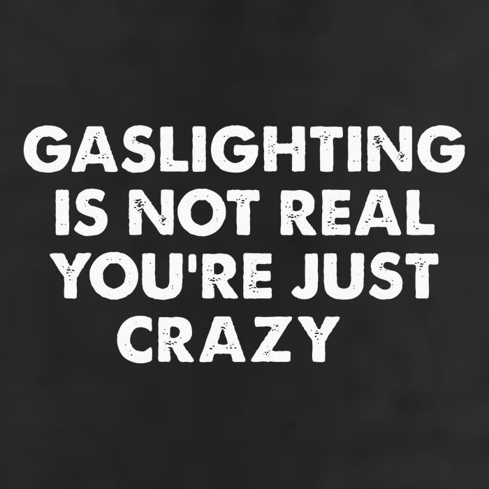 Gaslighting Is Not Real Youre Just Crazy Golf Towel