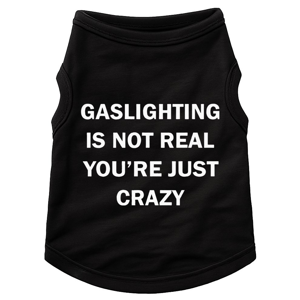 Gaslighting Is Not Real Womens Plain Doggie Tank