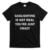 Gaslighting Is Not Real Womens Plain T-Shirt