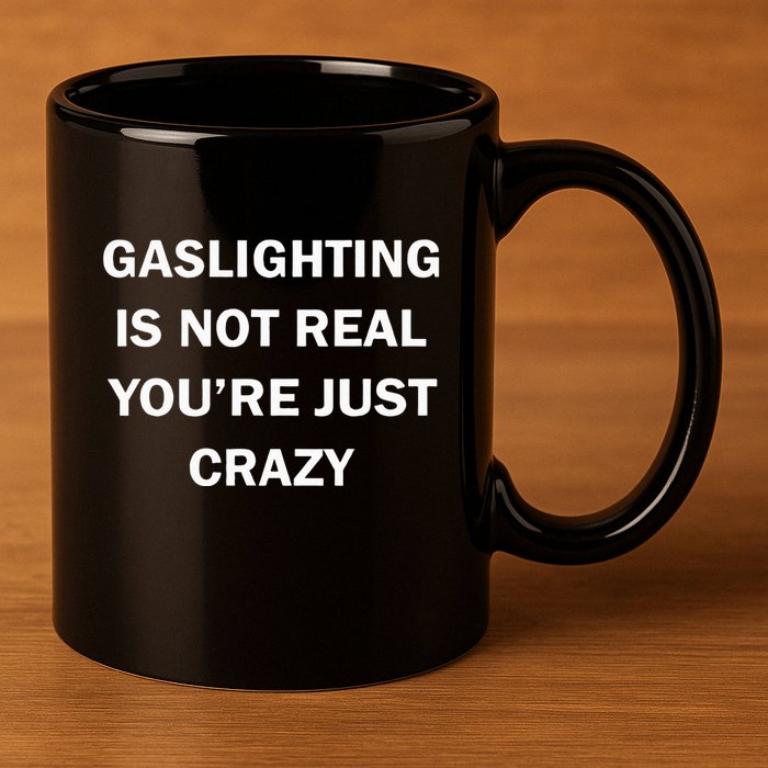 Gaslighting Is Not Real Womens Plain 11oz C Handle Ceramic Mug