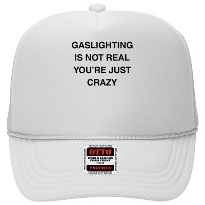 Gaslighting Is Not Real Just Crazy Trucker Hat