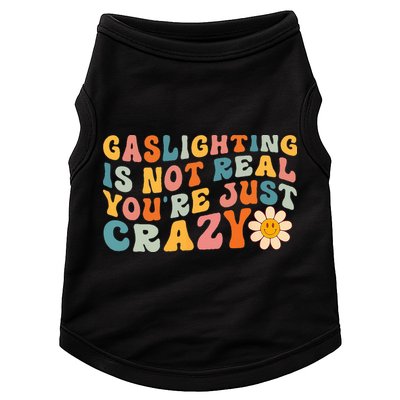 Gaslighting Is Not Real Youre Just Crazy Retro Groovy Doggie Tank