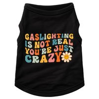 Gaslighting Is Not Real Youre Just Crazy Retro Groovy Doggie Tank
