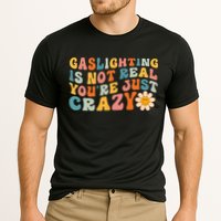 Gaslighting Is Not Real Youre Just Crazy Retro Groovy Performance Shirt