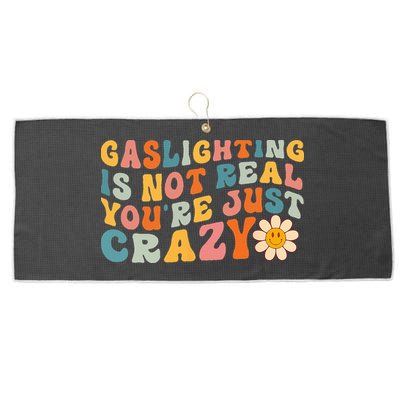 Gaslighting Is Not Real Youre Just Crazy Retro Groovy Large Microfiber Waffle Golf Towel