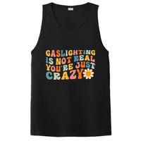 Gaslighting Is Not Real Youre Just Crazy Retro Groovy PosiCharge Competitor Tank