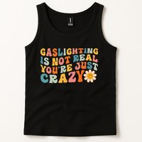 Gaslighting Is Not Real Youre Just Crazy Retro Groovy Tank Top