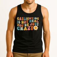 Gaslighting Is Not Real Youre Just Crazy Retro Groovy Tank Top