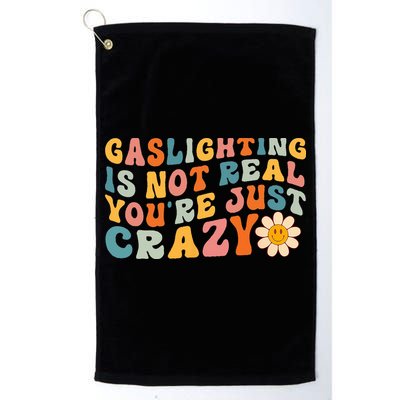 Gaslighting Is Not Real Youre Just Crazy Retro Groovy Golf Towel