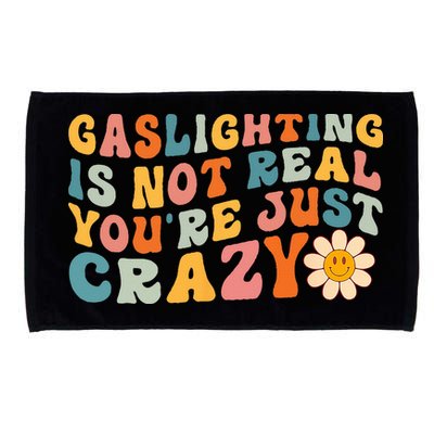 Gaslighting Is Not Real Youre Just Crazy Retro Groovy Microfiber Hand Towel
