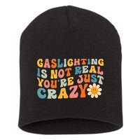 Gaslighting Is Not Real Youre Just Crazy Retro Groovy Short Acrylic Beanie