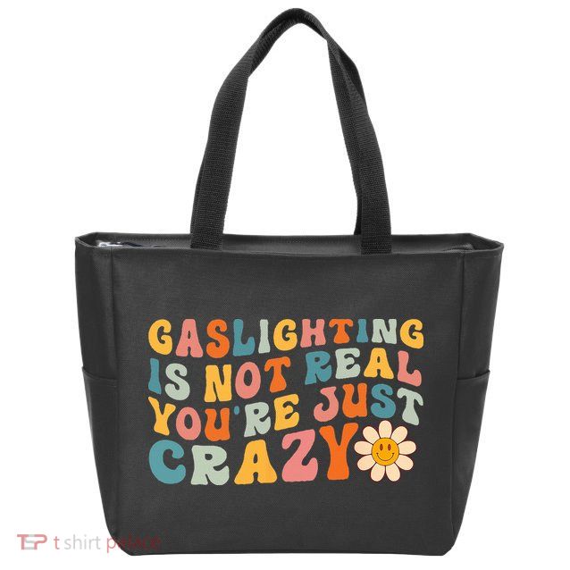 Gaslighting Is Not Real Youre Just Crazy Retro Groovy Zip Tote Bag