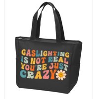 Gaslighting Is Not Real Youre Just Crazy Retro Groovy Zip Tote Bag
