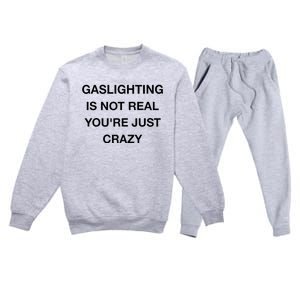 Gaslighting Is Not Real Premium Crewneck Sweatsuit Set