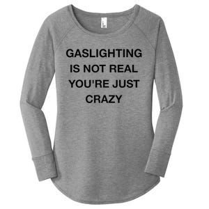 Gaslighting Is Not Real Women's Perfect Tri Tunic Long Sleeve Shirt