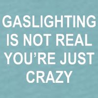 Gaslighting Is Not Real You're Just Crazy Sueded Cloud Jersey T-Shirt
