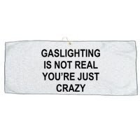 Gaslighting Is Not Real You're Just Crazy Large Microfiber Waffle Golf Towel