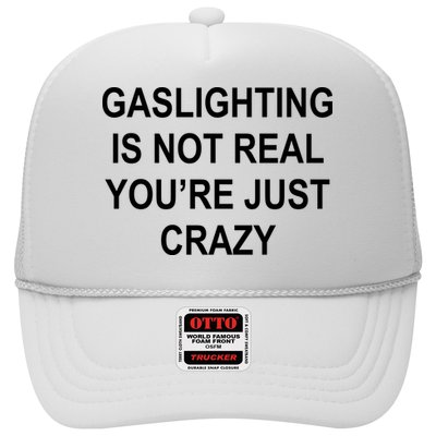 Gaslighting Is Not Real You're Just Crazy Trucker Hat