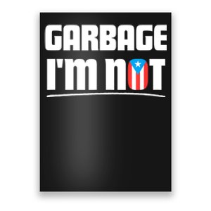 Garbage IM Not Puerto Rico Flag Boricua Poster