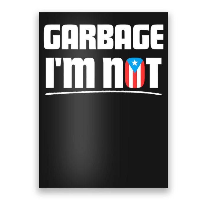 Garbage IM Not Puerto Rico Flag Boricua Poster