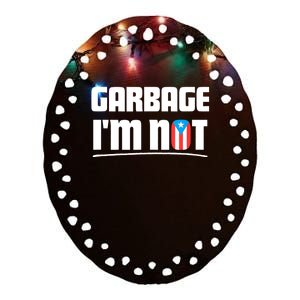 Garbage IM Not Puerto Rico Flag Boricua Ceramic Oval Ornament