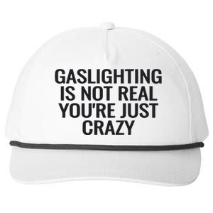 Gaslighting Is Not Real You’Re Just Crazy Snapback Five-Panel Rope Hat