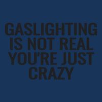 Gaslighting Is Not Real You’Re Just Crazy Infant Baby Jersey Bodysuit