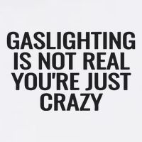 Gaslighting Is Not Real You’Re Just Crazy Tall T-Shirt
