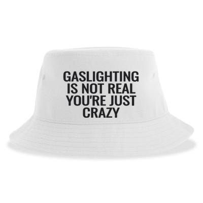 Gaslighting Is Not Real You’Re Just Crazy Sustainable Bucket Hat