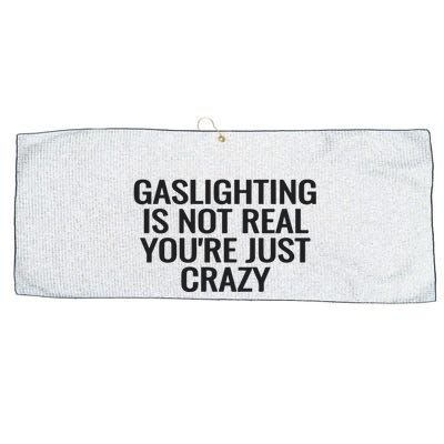 Gaslighting Is Not Real You’Re Just Crazy Large Microfiber Waffle Golf Towel