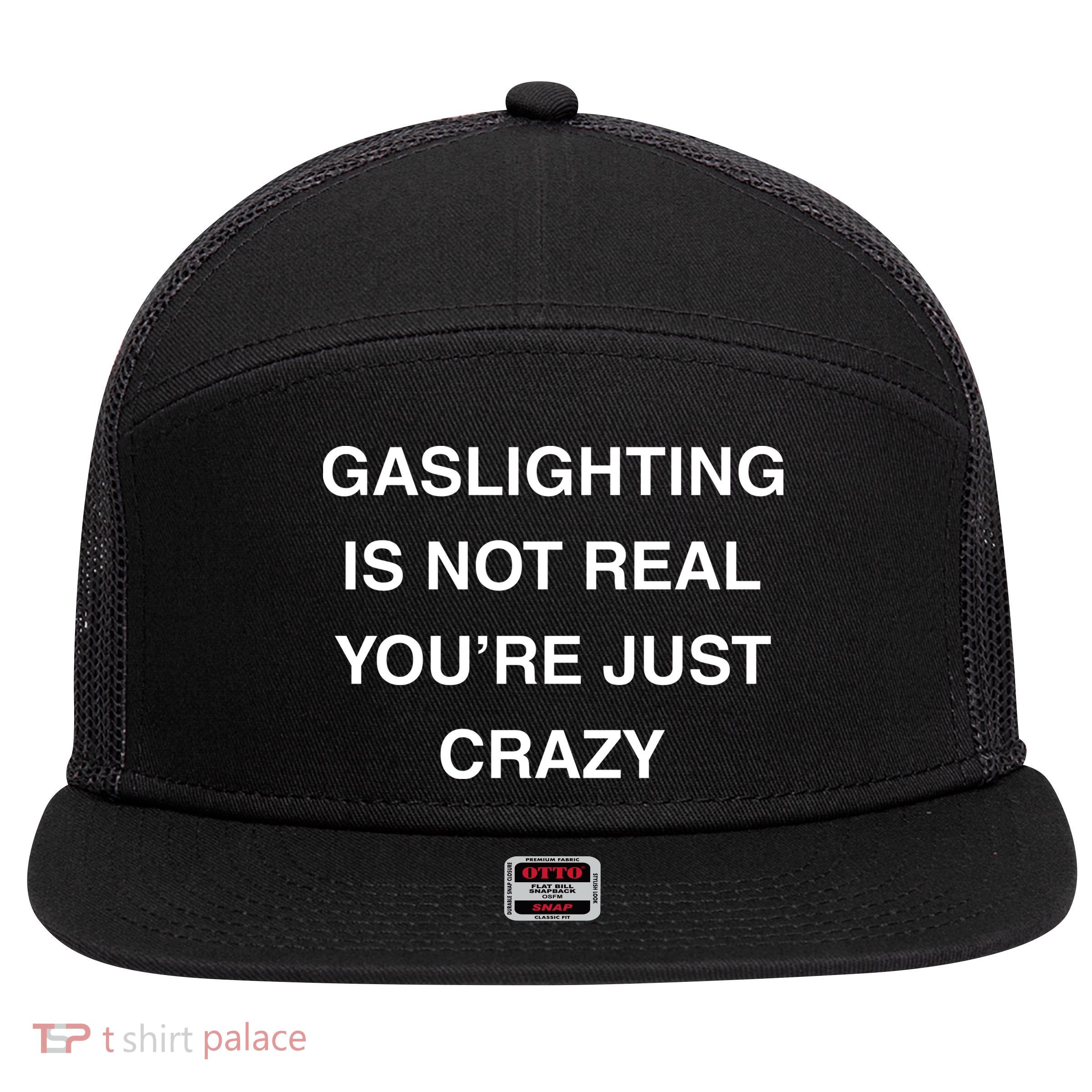 Gaslighting Is Not Real 7 Panel Mesh Trucker Snapback Hat