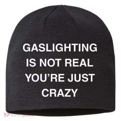 Gaslighting Is Not Real Sustainable Beanie