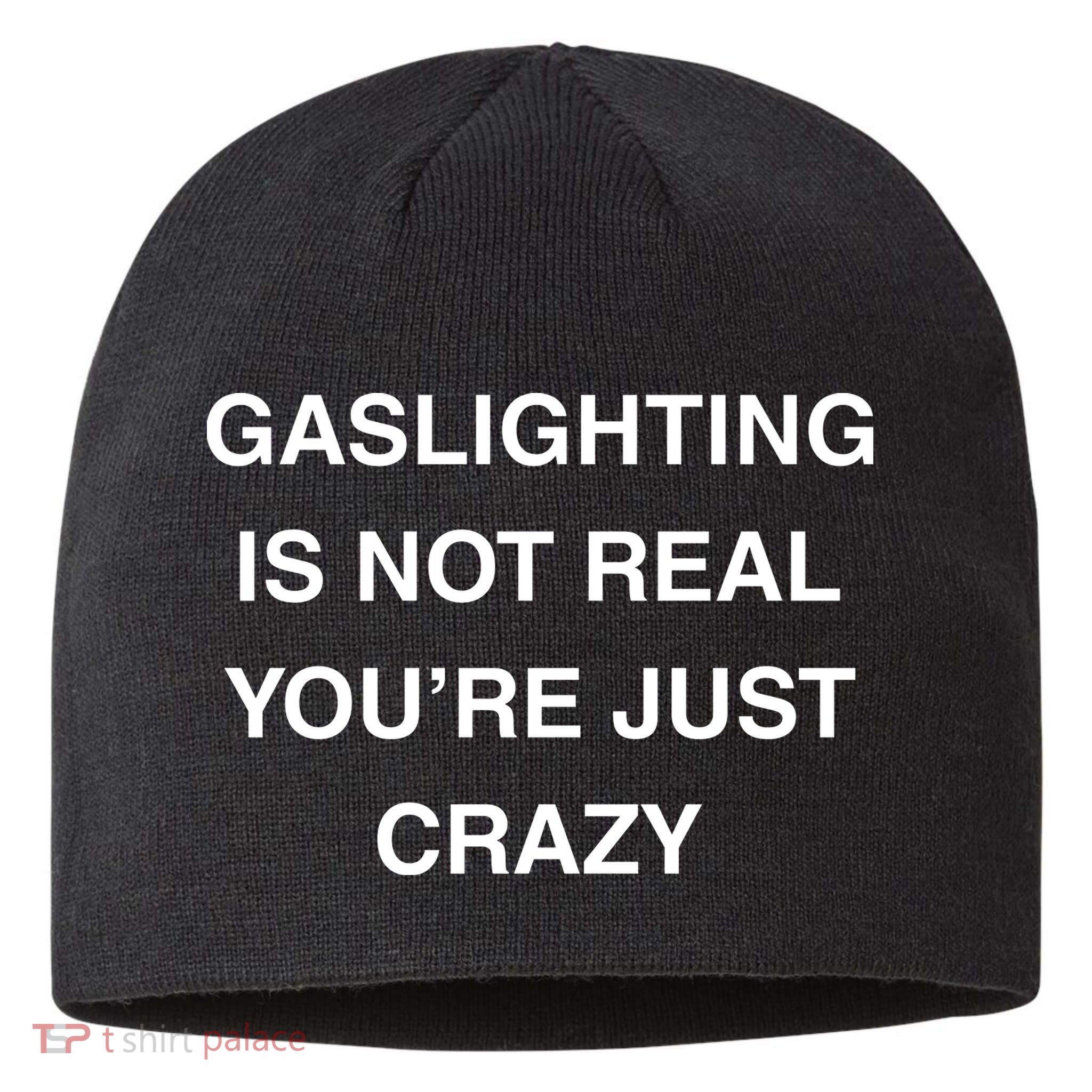 Gaslighting Is Not Real Sustainable Beanie
