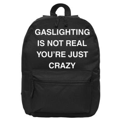 Gaslighting Is Not Real 16 in Basic Backpack