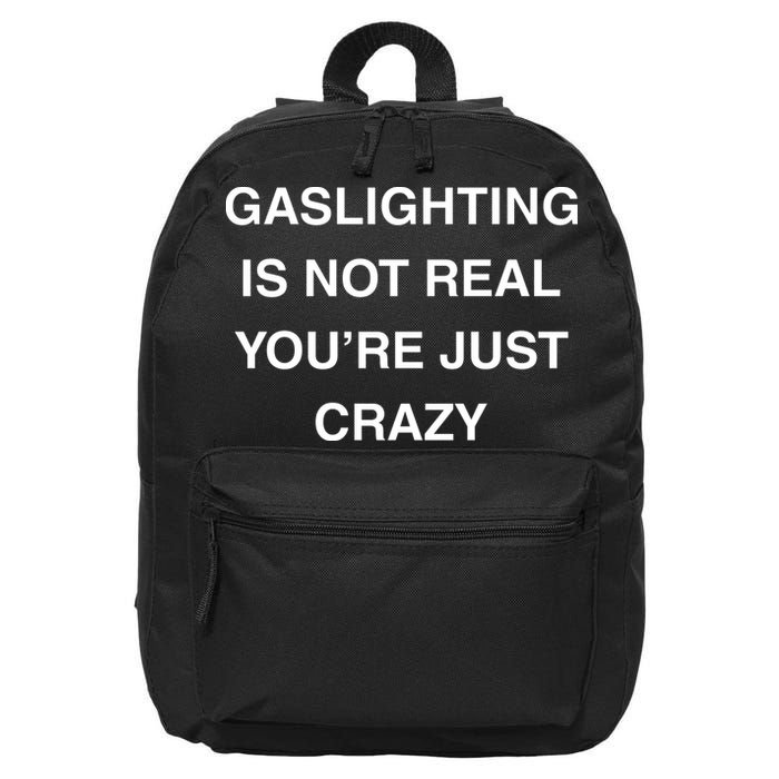 Gaslighting Is Not Real 16 in Basic Backpack