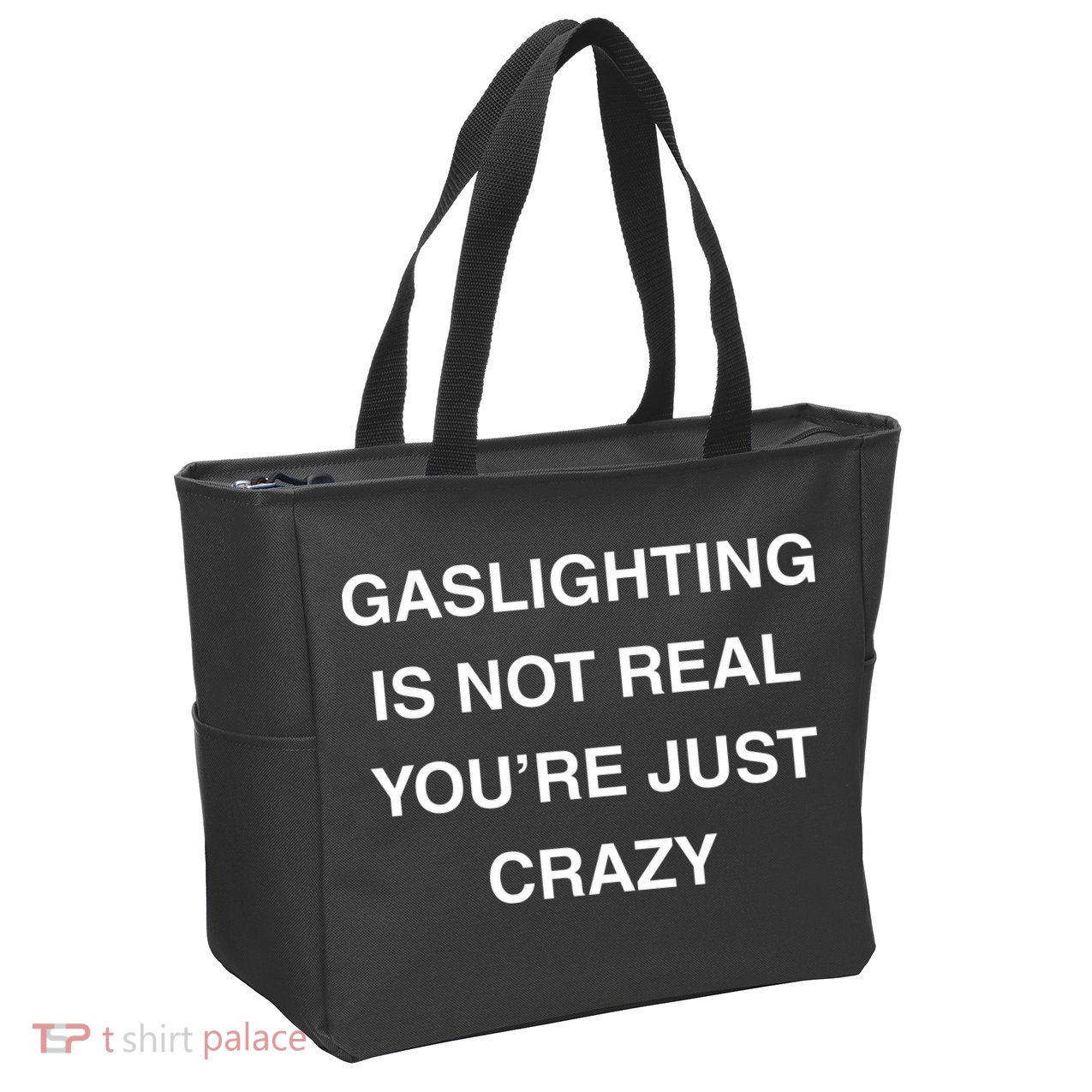 Gaslighting Is Not Real Zip Tote Bag