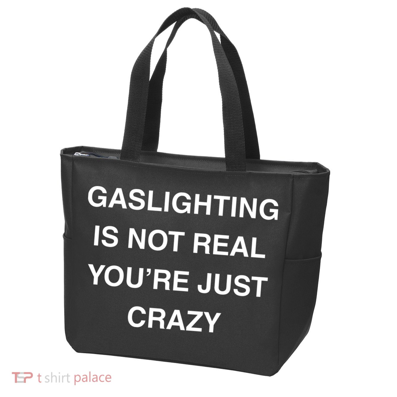 Gaslighting Is Not Real Zip Tote Bag