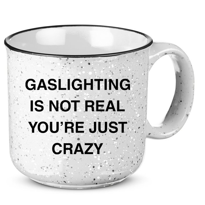 Gaslighting Is Not Real 15oz Campfire Ceramic Mug