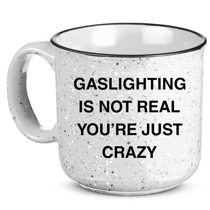 Gaslighting Is Not Real 15oz Campfire Ceramic Mug