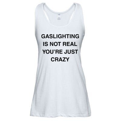 Gaslighting Is Not Real Ladies Essential Flowy Tank