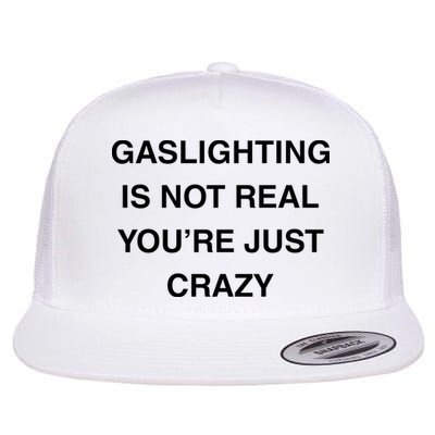 Gaslighting Is Not Real Flatbill Hat