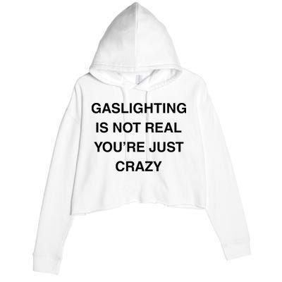 Gaslighting Is Not Real Crop Fleece Hoodie
