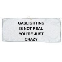 Gaslighting Is Not Real Large Microfiber Waffle Golf Towel